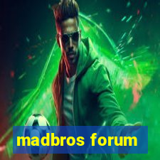 madbros forum